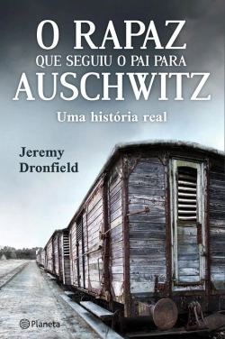 Bertrand.pt - O Rapaz Que Seguiu O Pai Para Auschwitz