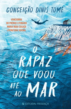 Bertrand.pt - O Rapaz que Voou Até ao Mar