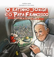 O Ratinho Jorge e o Papa Francisco Visitam a Terra Santa