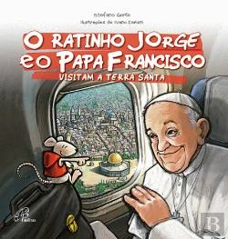 Bertrand.pt - O Ratinho Jorge e o Papa Francisco Visitam a Terra Santa