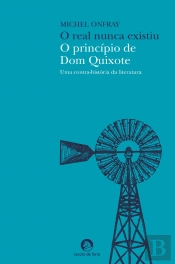 O Real Nunca Existiu - O Princípio de Dom Quixote