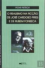O Realismo na Ficção de José Cardoso Pires e de Rubem Fonseca