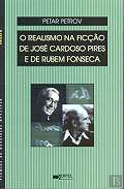 Bertrand.pt - O Realismo na Ficção de José Cardoso Pires e de Rubem Fonseca