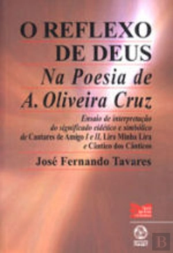 Bertrand.pt - O Reflexo de Deus na Poesia de A. Oliveira Cruz