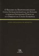 O Regime da Responsabilidade Civil Extracontratual do Estado e Demais Entidades Públicas e o Direito da União Europeia