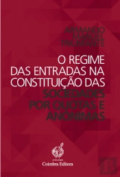 O Regime das Entradas na Constituição das Sociedades por Quotas e Anónimas