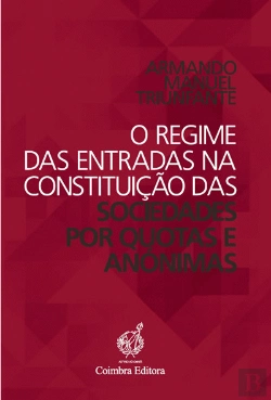Bertrand.pt - O Regime das Entradas na Constituição das Sociedades por Quotas e Anónimas