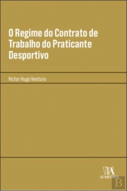 Bertrand.pt - O Regime do Contrato de Trabalho do Praticante Desportivo