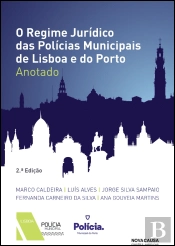 O Regime Jurídico das Polícias Municipais de Lisboa e do Porto