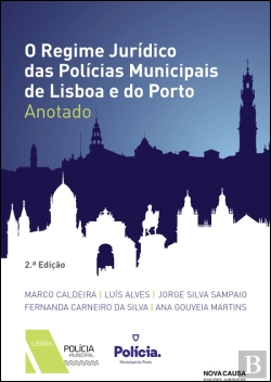 Bertrand.pt - O Regime Jurídico das Polícias Municipais de Lisboa e do Porto