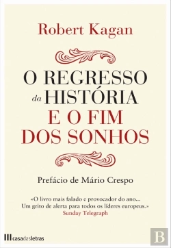 Bertrand.pt - O Regresso Da História E O Fim Dos Sonhos