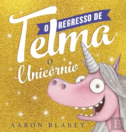 Bertrand.pt - O Regresso de Telma, o Unicórnio