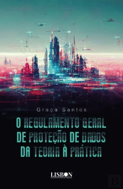 Bertrand.pt - O Regulamento Geral de Proteção de Dados - Da Teoria à Prática