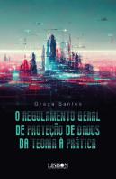 O Regulamento Geral de Proteção de Dados - Da Teoria à Prática