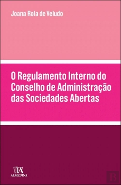 Bertrand.pt - O Regulamento Interno do Conselho de Administração das Sociedades Abertas