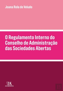 Bertrand.pt - O Regulamento Interno Do Conselho De Administração Das Sociedades Abertas