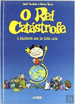 Bertrand.pt - O Rei Catástrofe 1. A Adalberto Non Lle Falta Cara
