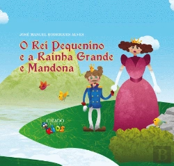Bertrand.pt - O Rei Pequenino e a Rainha Grande e Mandona