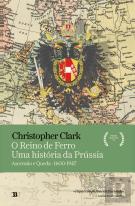 O Reino de Ferro – Uma História da Prússia