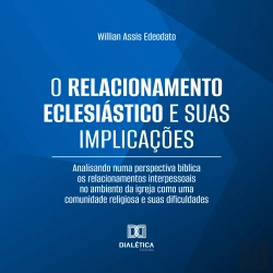 Bertrand.pt - O Relacionamento Eclesiástico E Suas Implicações