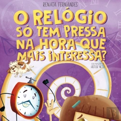 Bertrand.pt - O Relógio Só Tem Pressa Na Hora Que Mais Interessa?