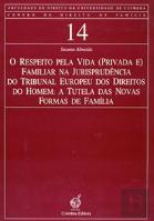 O Respeito pela Vida (Privada e) Familiar na Jurisprudência do Tribunal Europeu dos Direitos do Homem