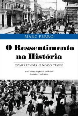 Bertrand.pt - O Ressentimento na Historia