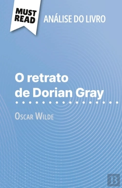 Bertrand.pt - O Retrato De Dorian Gray De Oscar Wilde (Analise Do Livro) : Analise Completa E Resumo Pormenorizado Do Trabalho