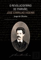 O Revolucionário de Marvão, José Carrilho Videira