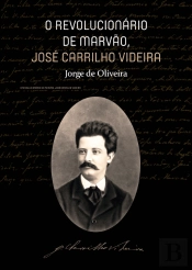 O Revolucionário de Marvão, José Carrilho Videira