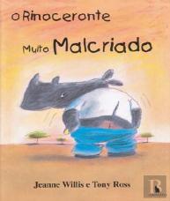 O Rinoceronte Muito Malcriado