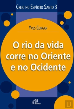 Bertrand.pt - O Rio Da Vida Corre No Oriente E No Ocidente