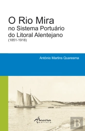 O Rio Mira no Sistema Portuário do Litoral Alentejano (1851-1918)