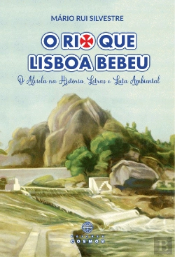 Bertrand.pt - O Rio que Lisboa Bebeu