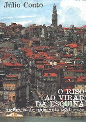 O Riso ao Virar da Esquina - Memória de uma Vida Portuense