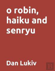 O Robin, Haiku And Senryu