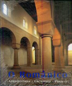 O Românico: Arquitectura, Escultura e Pintura