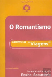 O Romantismo - Garret e as «Viagens»