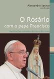 O Rosário com o Papa Francisco