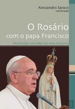 Bertrand.pt - O Rosário com o Papa Francisco