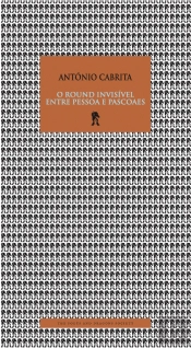O Round Invisível entre Pessoa e Pascoaes