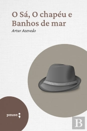 O Sá, O Chapéu E Banhos De Mar - Contos Em Verso