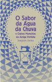 O Sabor da Água da Chuva e Outras Memórias da Amiga Perfeita