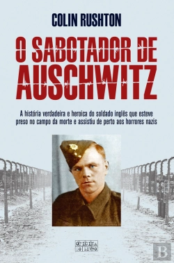 Bertrand.pt - O Sabotador De Auschwitz