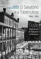 O Sanatório e a Tuberculose, 1900-1950