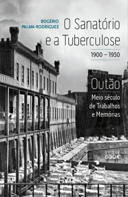 Bertrand.pt - O Sanatório e a Tuberculose, 1900-1950