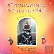 O' Santa, Santa, Is That For Me?