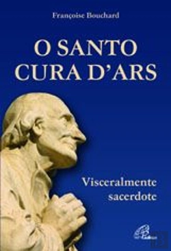 Bertrand.pt - O Santo Cura d'Ars
