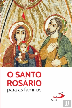 Bertrand.pt - O Santo Rosário para as Famílias