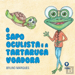 Bertrand.pt - O Sapo Oculista e a Tartaruga Voadora